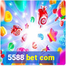 5588 bet com